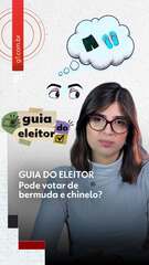 Guia do eleitor: Pode votar de bermuda e chinelo?
